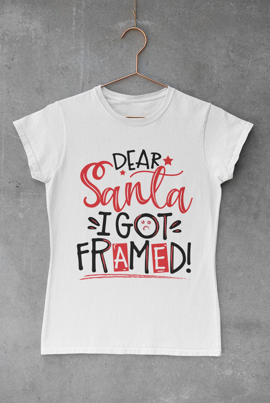 "Dear Santa I Got Framed" T-Shirt