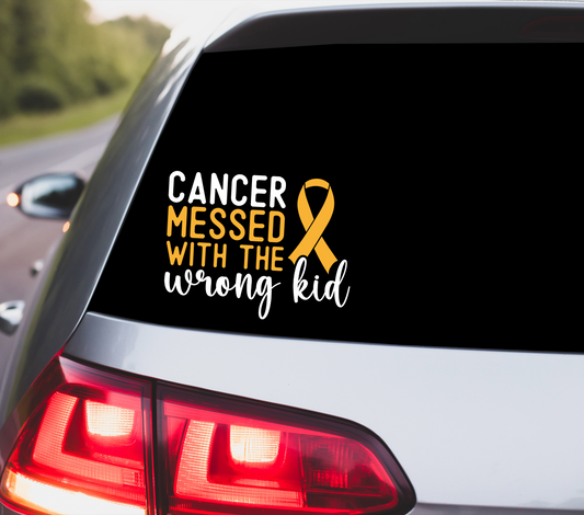 "Cancer Messed With The Wrong Kid" Decal