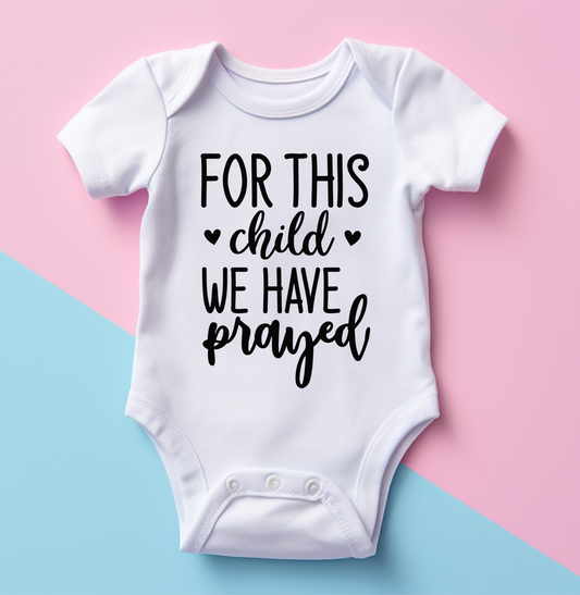 "For This Child We Have Prayed" Baby Onesie
