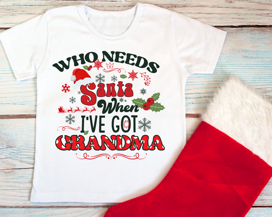 "Who needs Santa When I've got Grandma" Kids T-Shirt