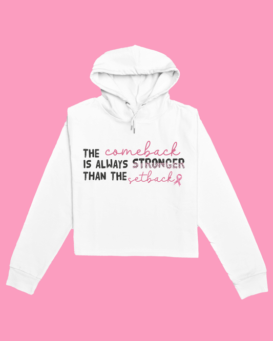 "The Comeback is Always Stronger Than the Setback" - Breast Cancer Awareness Sweatshirt
