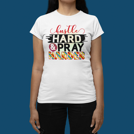 "Hustle Hard & Pray Harder" Christian T-Shirt