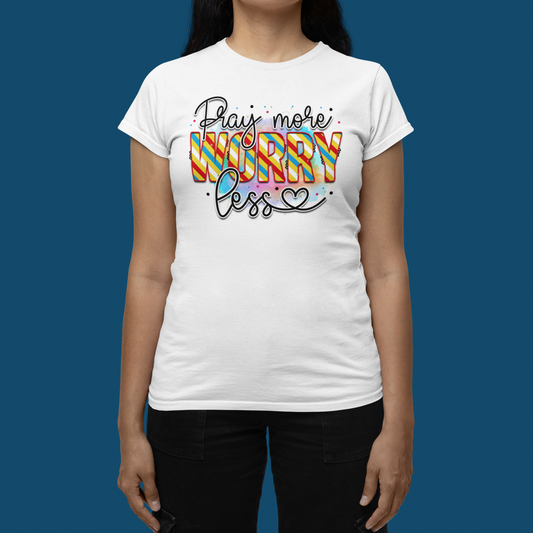 "Pray More Worry Less" Christian T-Shirt