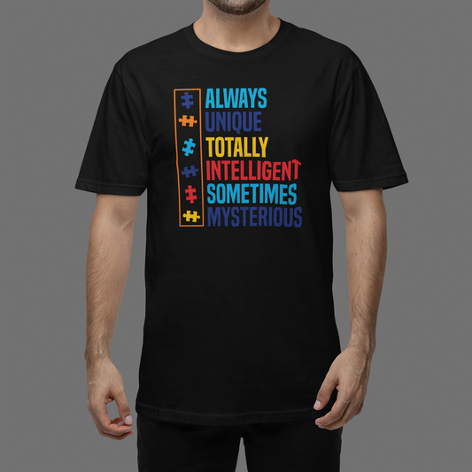 "Always Unique Totally Intelligent Sometimes Mysterious" - Autism T-Shirt