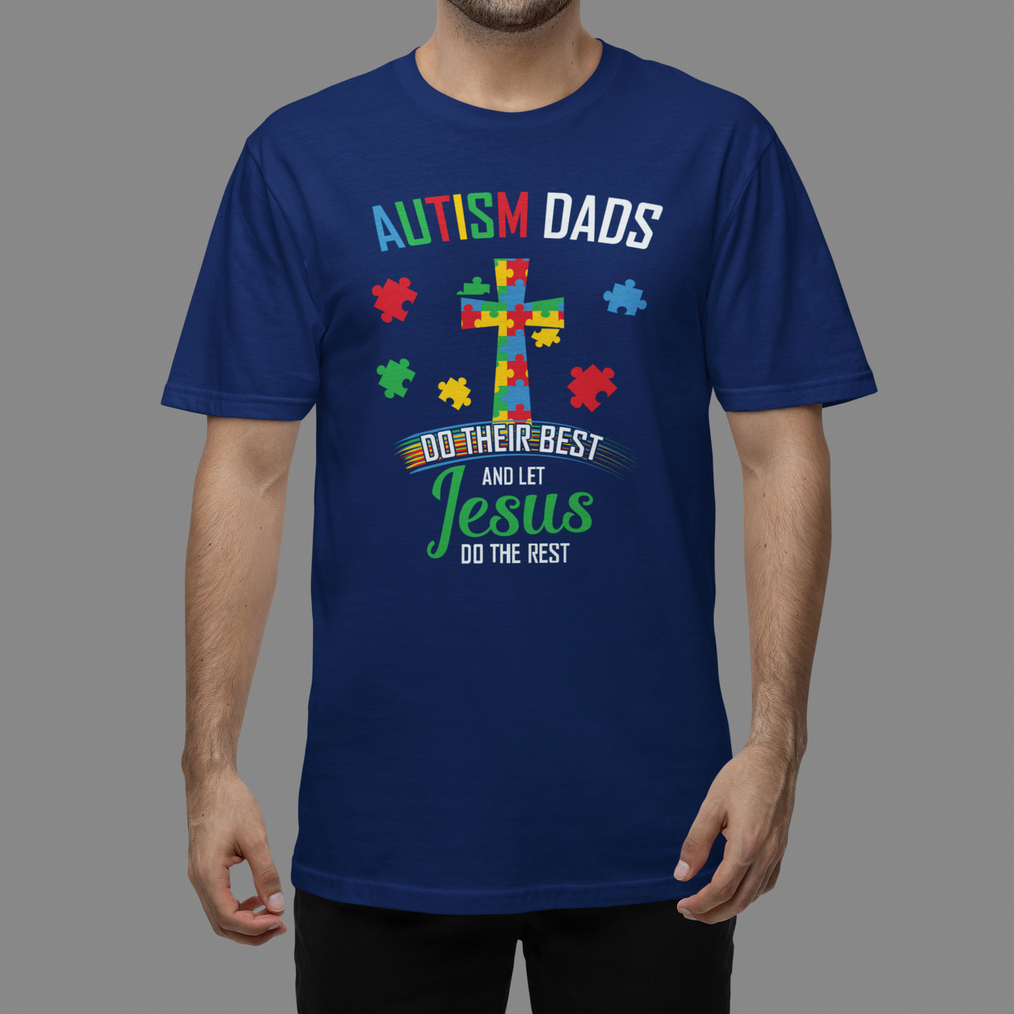 "Autism Dads Do Their Best and Let Jesus Do The Rest" - T-Shirt