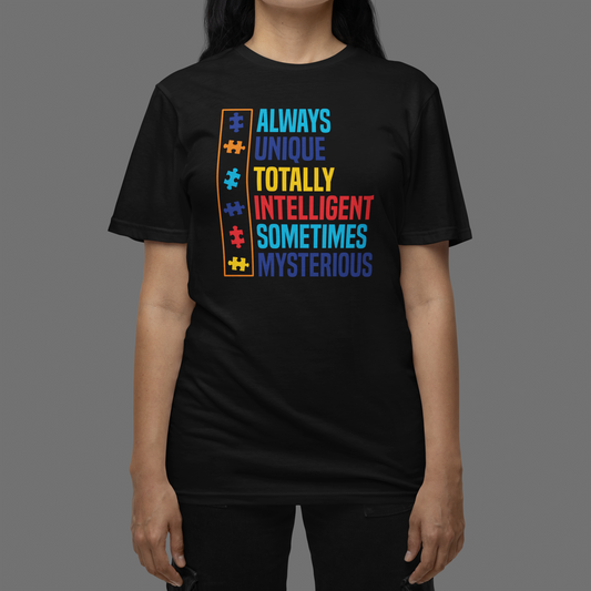 "Always Unique Totally Intelligent Sometimes Mysterious" - Autism T-Shirt