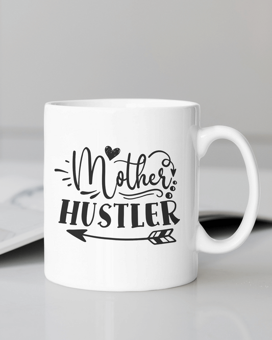 "Mother Hustler"... #Mom Life" Mug 12 or 15 oz.