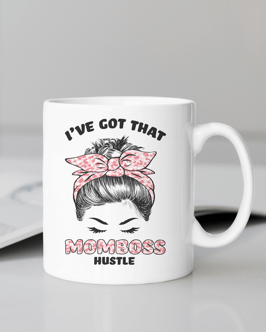 "I've Got That MOMBOSS Hustle" Mug 12 or 15 oz.