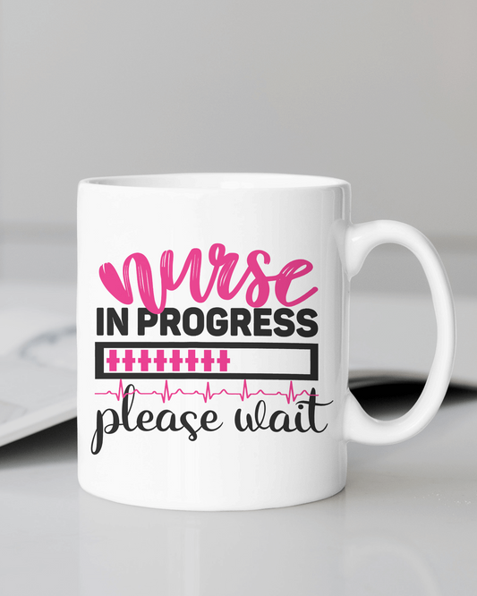 "Nurse In Progress, Please Wait" 12 or 15 oz. mug.