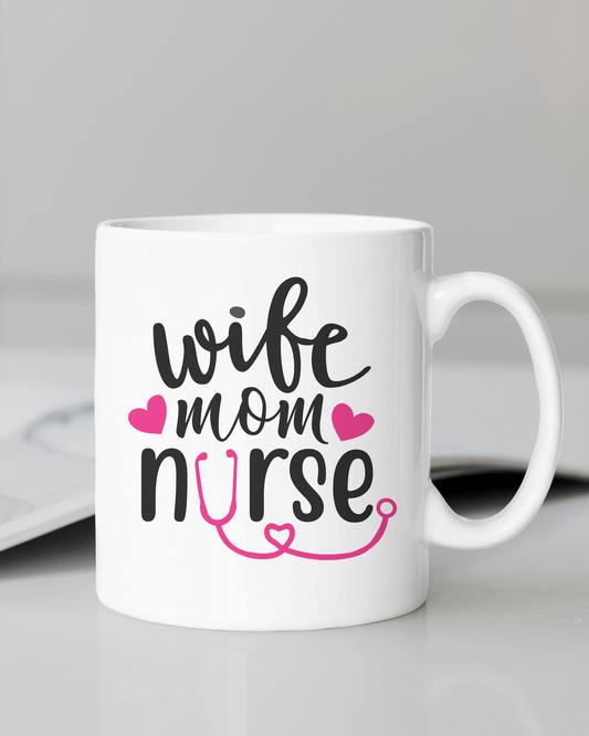 "Wife Mom Nurse" 12 or 15 oz. mug