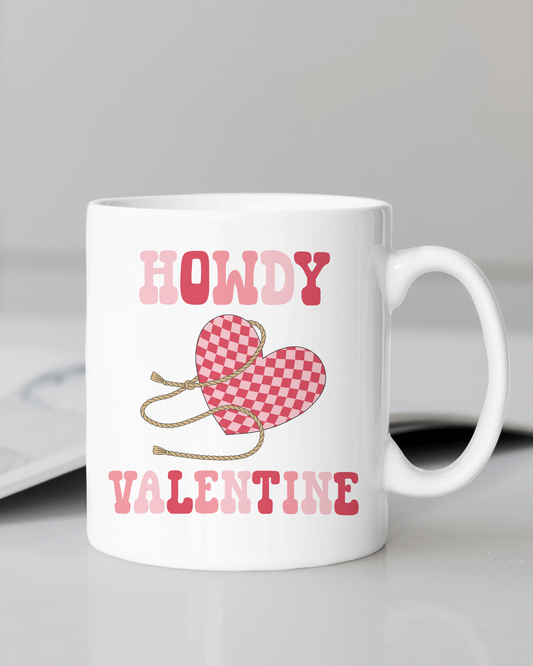 "Howdy Valentine" 12 oz and 15 oz. mug.