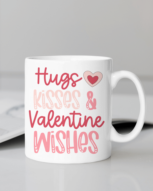 "Hugs Kisses & Valentine Wishes" 12 oz and 15 oz. mug.