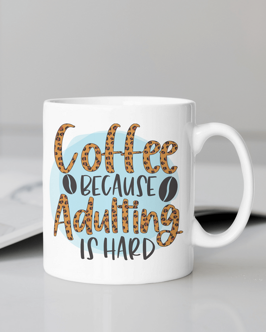"Coffee Because Adulting is Hard" Mug 12 or 15 oz.