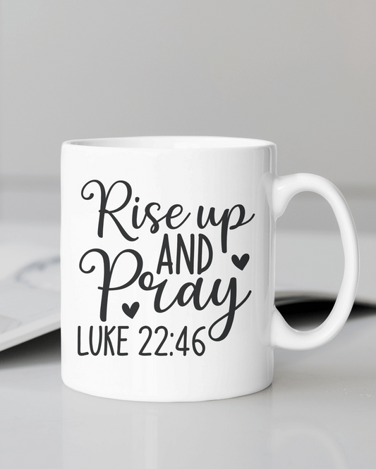 Rise Up and Pray Coffee Mug 12 or 15 oz.