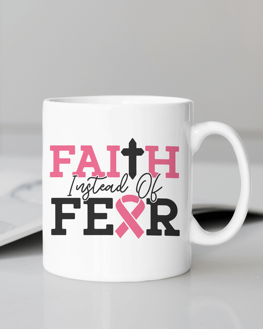"Faith Instead of Fear" 12 oz Mug.