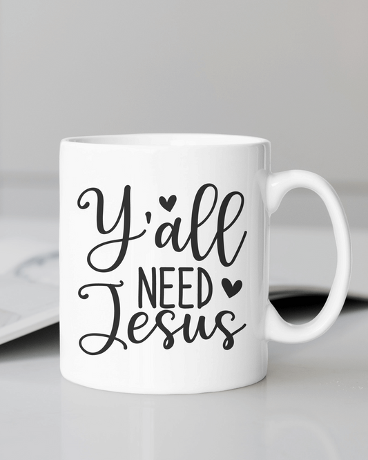 Ya'll Need Jesus Coffee Mug 12 or 15 oz.