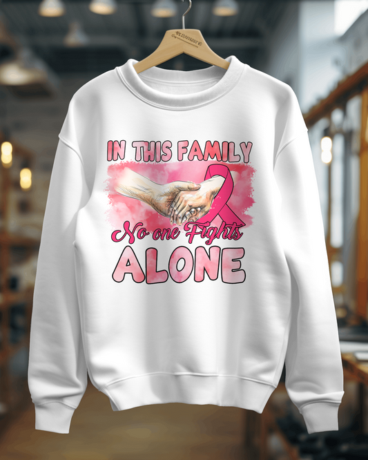 "In This Family No One Fights Alone" Cancer Support Sweatshirt