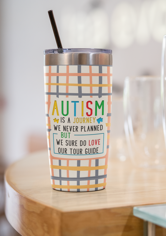 "Autism is a journey we Never Planned but We Sure do Love Our Tour Guide" 20 or 30 oz. Tumblers.