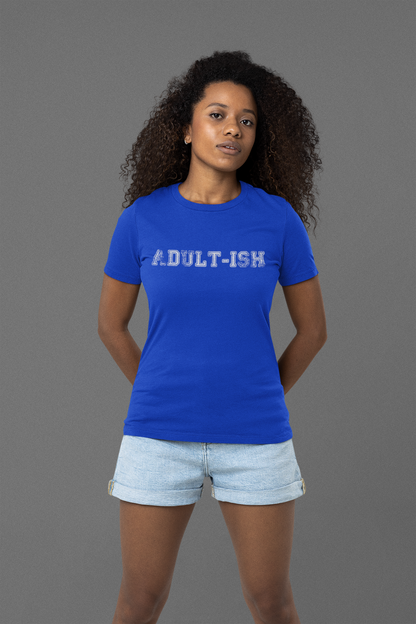 "Adultish" T-Shirts