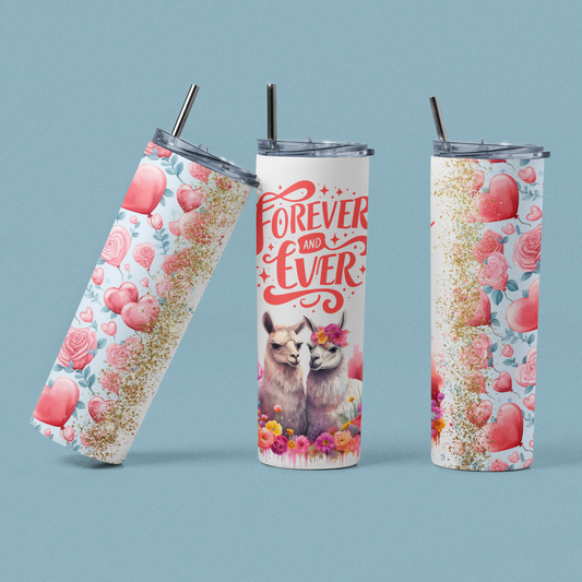 "Forever and Ever" 20 or 30 oz. Tumbler.