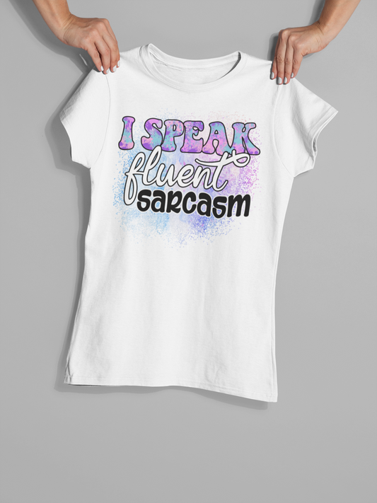"Speak Fluent Sarcasm" T-Shirt