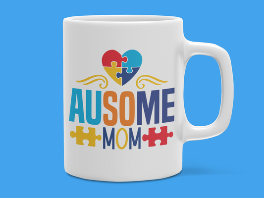 "AUSOME MOM" Autism Mug 12 or 15 oz.