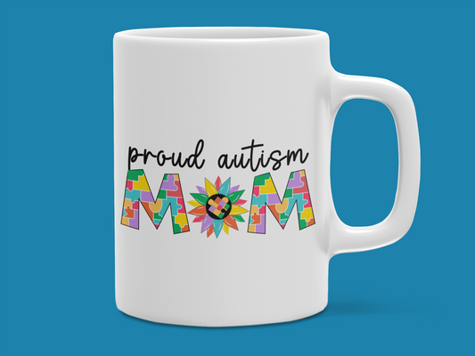 "Proud Autism Mom" Mug 12 or 15 oz.