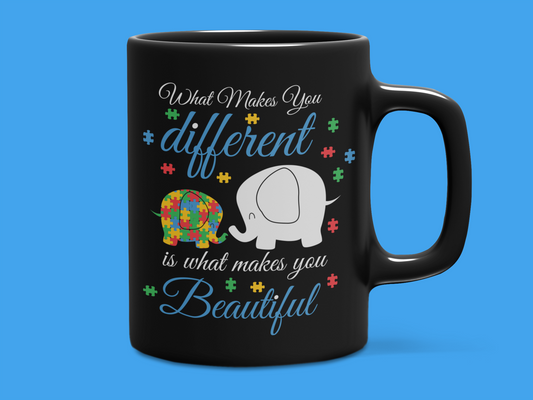 "What Makes You Different is What Makes You Beautiful" Mug 12 or 15 oz.