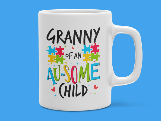 "Granny is an AU-SOME Child" Mug 12 or 15 oz.
