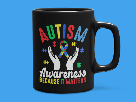 "Autism Awareness Because It Matters" Mug 12 or 15 oz.