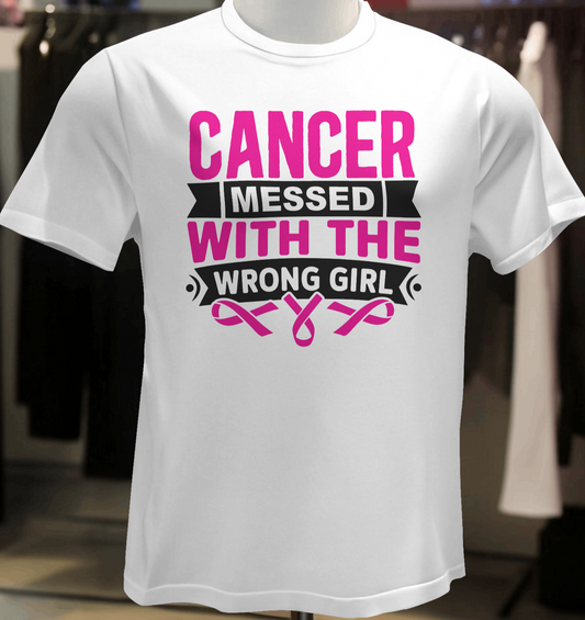 "Cancer Messed with the Wrong Girl" T-Shirt