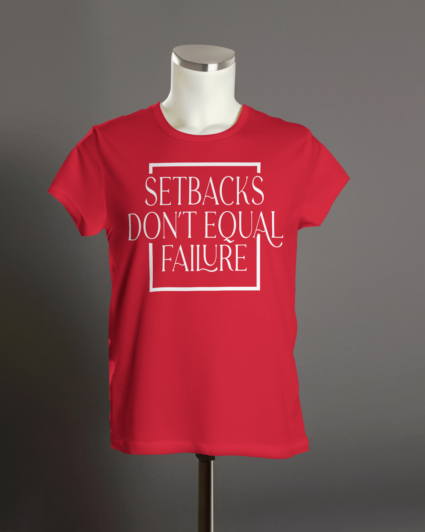 "Setbacks don't equal failure" T-Shirt.