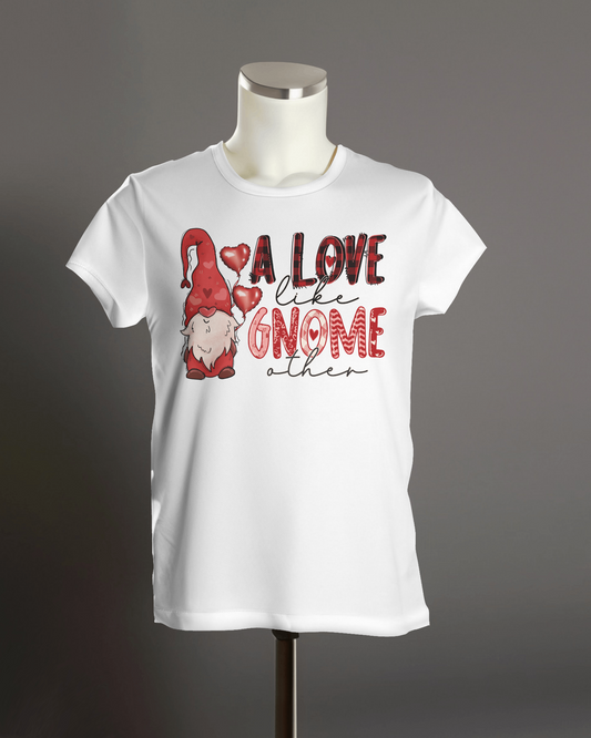 "A Love Like Gnome Other" T-Shirt.