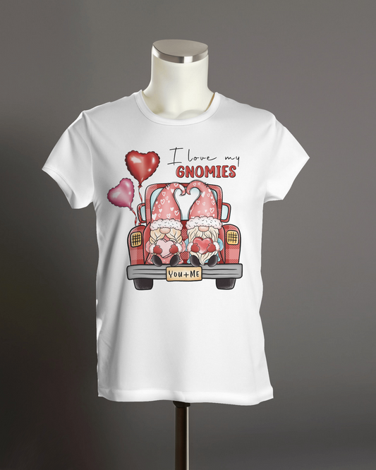 "I Love My Gnomies, You + Me" T-Shirt.