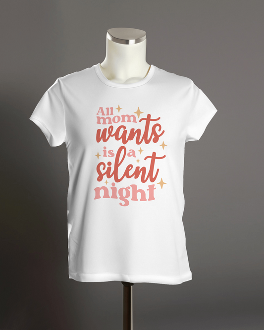 "All Mom Wants is A Silant Night" T-Shirt