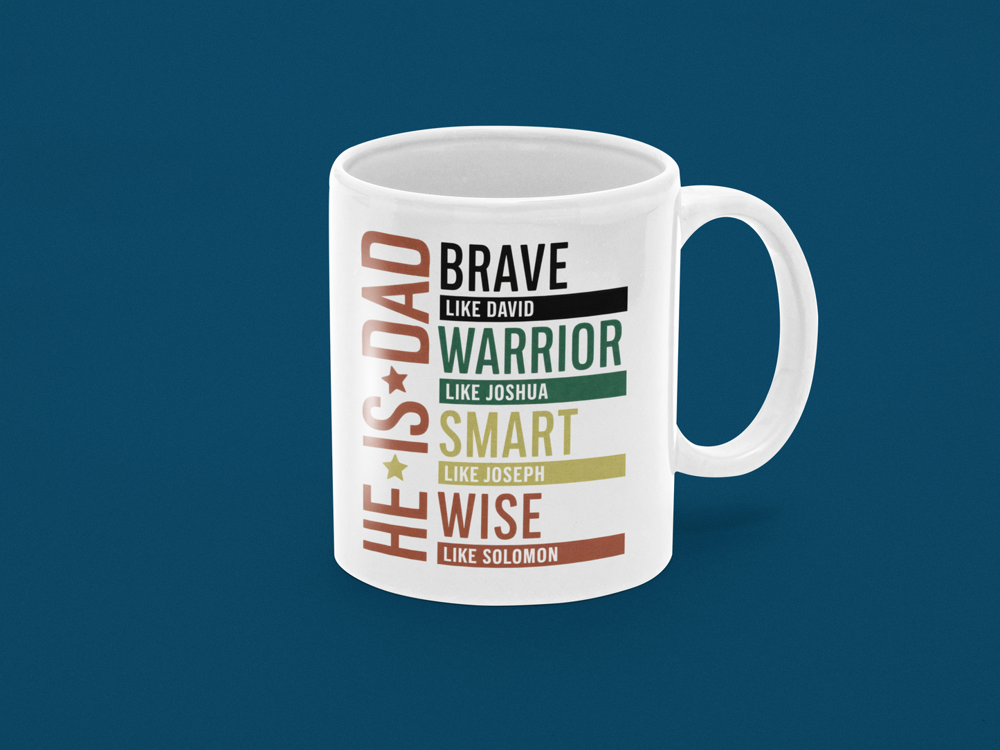 " He is Dad Brave Warrior Smart Wise" Mug 12 or 15 oz.