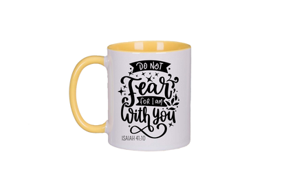 Do Not Fear for I Am with You Coffee Mug 12 or 15 oz.