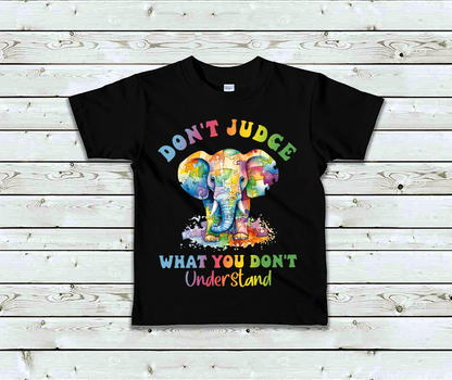 Don't Judge What You Don't Understand. Kids Autisms T-Shirt