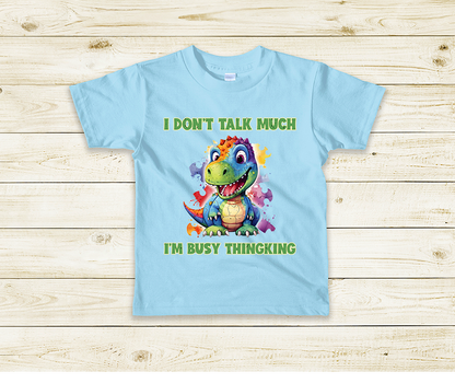 I Don't Talk Much I'm Busy Thinking - Kids Autism T-Shirt