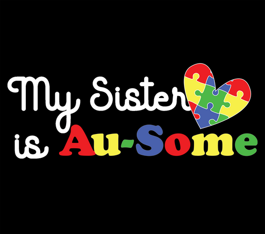 "My Sister Is Au-Some" Autism Decal
