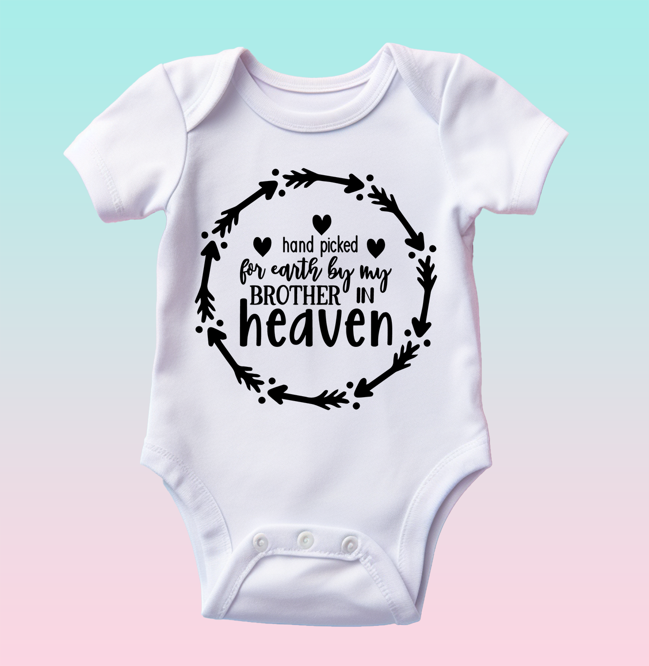 "Hand Picked for Earth by My Brother In heaven" Baby Onesie