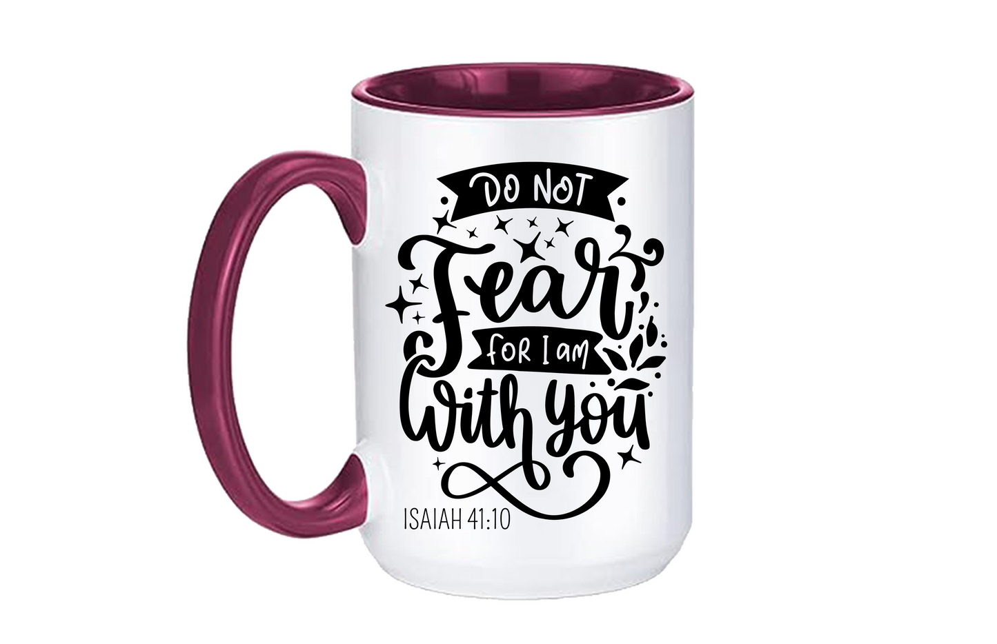 Do Not Fear for I Am with You Coffee Mug 12 or 15 oz.