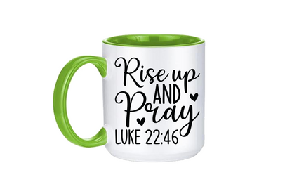 Rise Up and Pray Coffee Mug 12 or 15 oz.