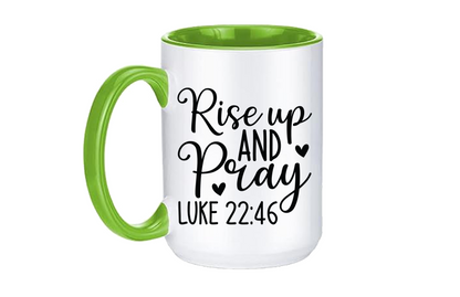 Rise Up and Pray Coffee Mug 12 or 15 oz.