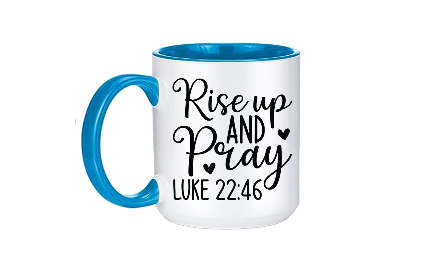 Rise Up and Pray Coffee Mug 12 or 15 oz.