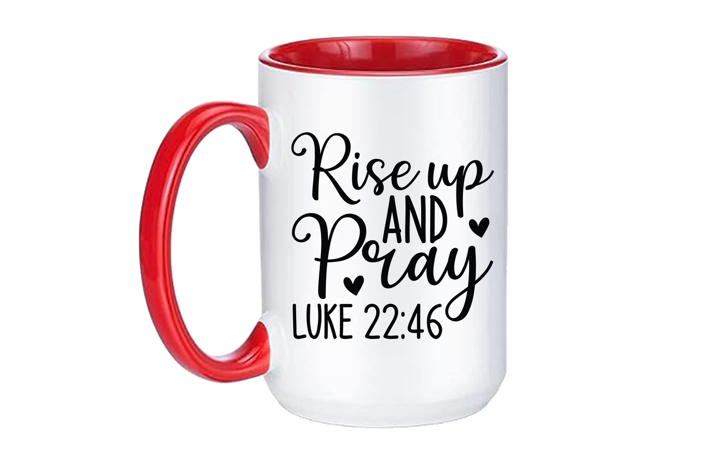 Rise Up and Pray Coffee Mug 12 or 15 oz.