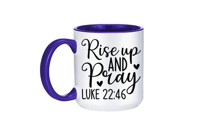 Rise Up and Pray Coffee Mug 12 or 15 oz.