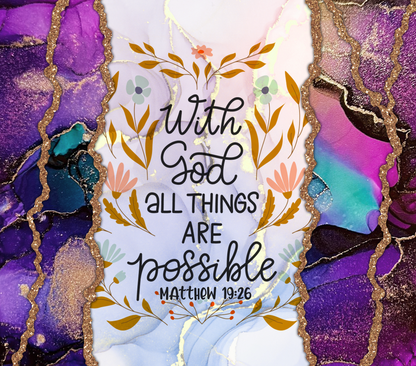 "With God All Things Are Possible" 20 or 30 oz Skinny Tumbler