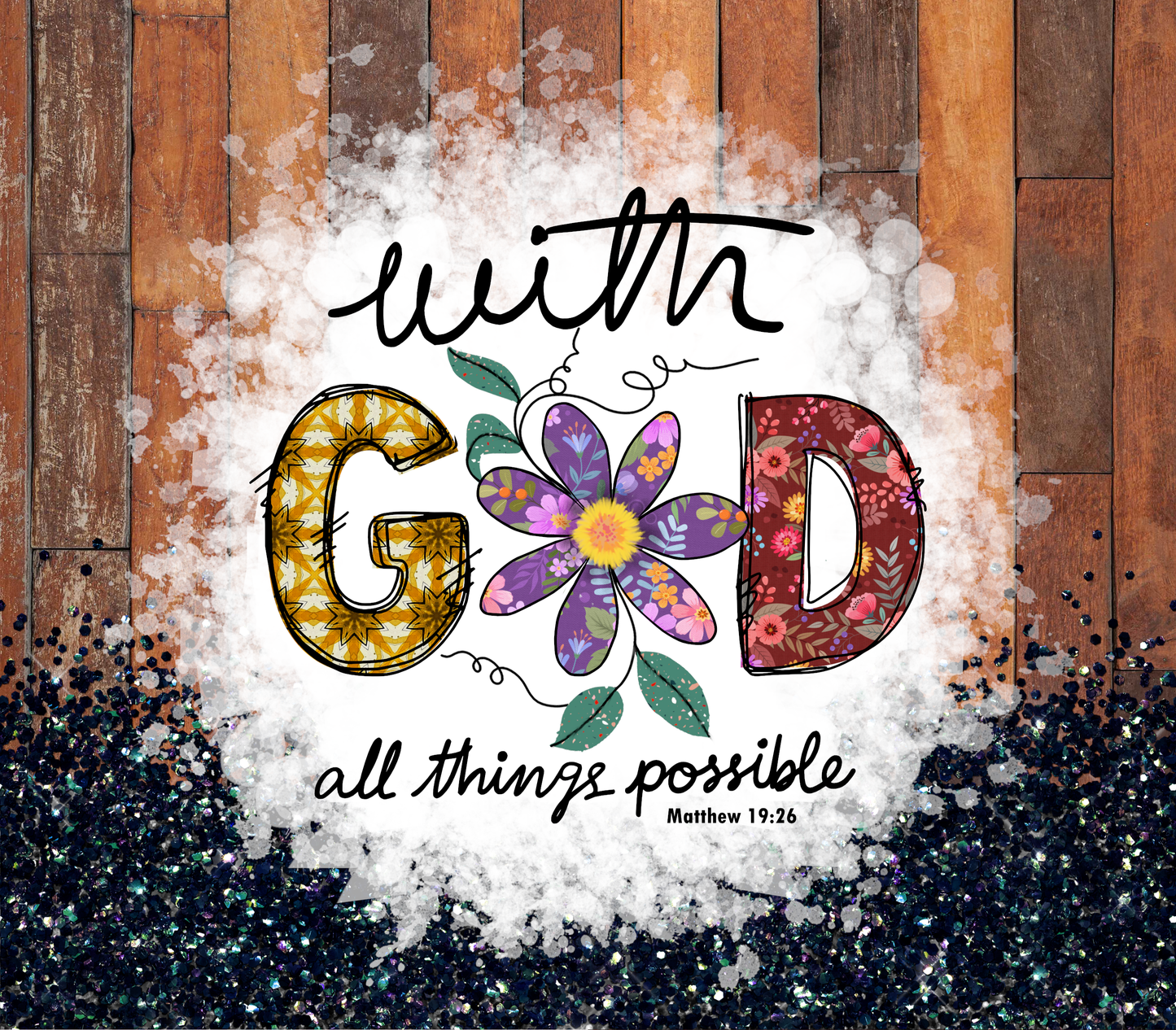 "With God All Things Are Possible" 20 or 30 oz Skinny Tumbler