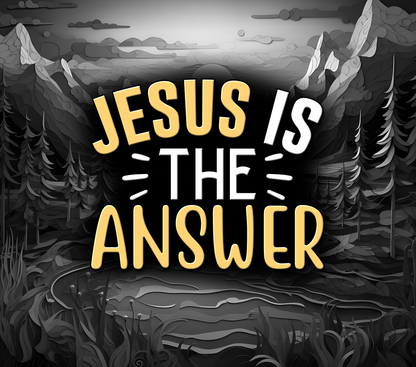 "Jesus Is the Answer" 20 or 30 oz. Skinny Tumbler